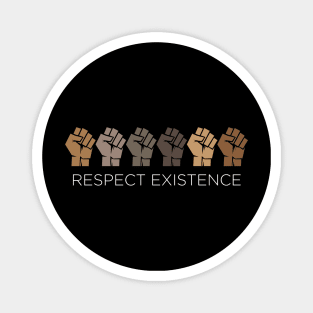 RESPECT EXISTENCE Magnet